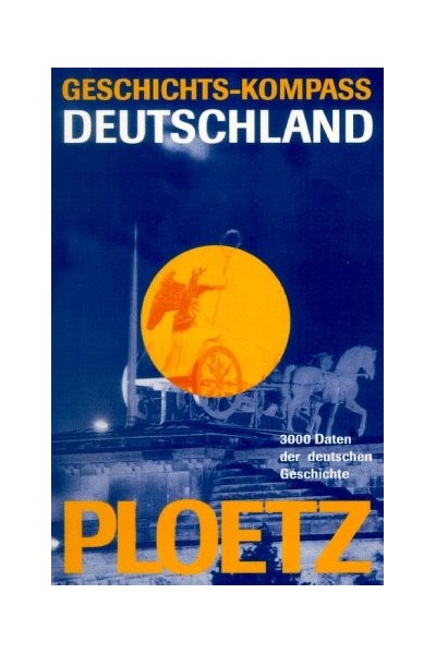Geschichts-kompass Deutschland. 3.000 Daten der deutschen Geschichte